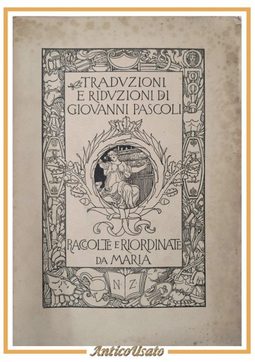 TRADUZIONI E RIDUZIONI di Giovanni Pascoli 1920 Zanichelli Libro raccolte Maria