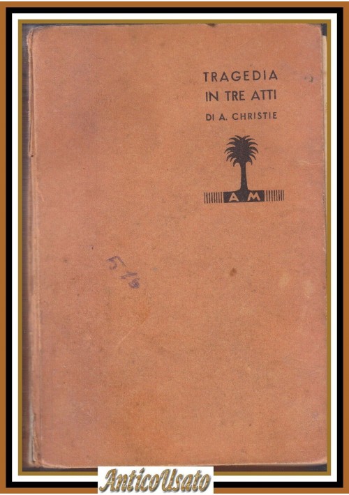 TRAGEDIA IN TRE ATTI di Agatha Christie 1937 Mondadori Libri Gialli Palmina