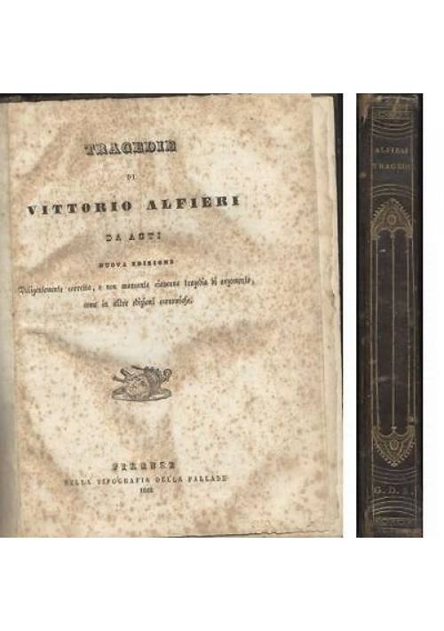 TRAGEDIE DI VITTORIO ALFIERI DA ASTI 1842 tipografia di Pallade Nuova edizione