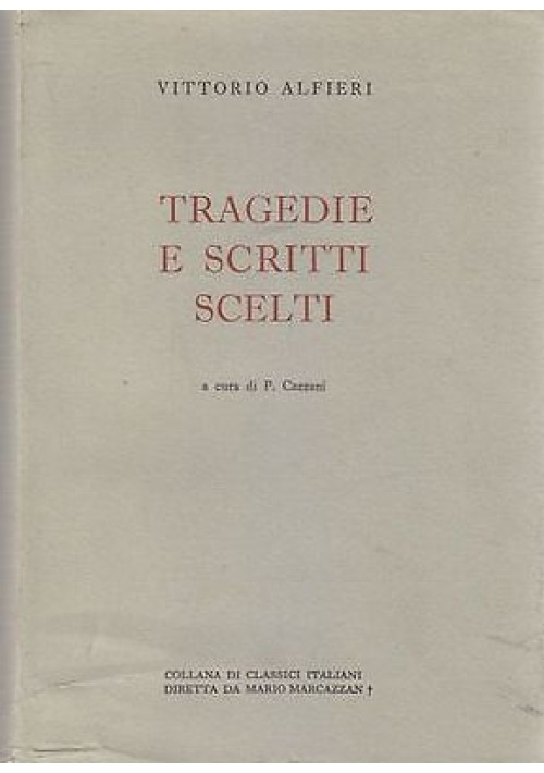 TRAGEDIE E SCRITTI SCELTI di Vittorio Alfieri - Editrice la Scuola 1975