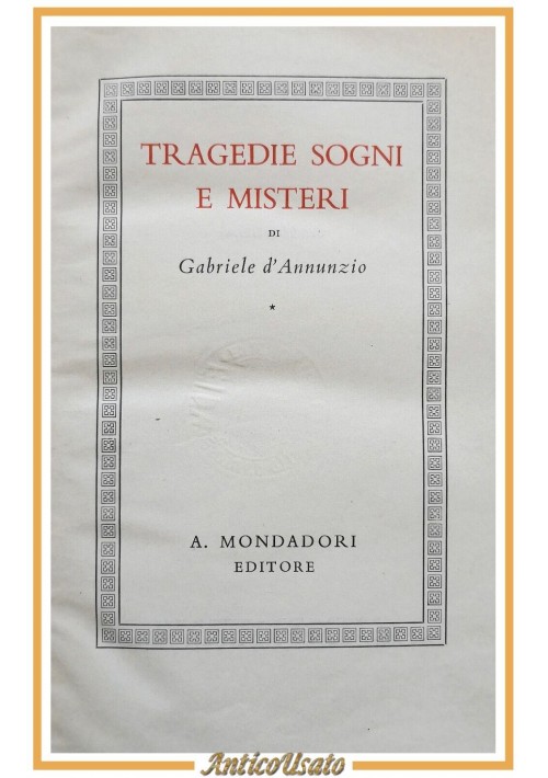 TRAGEDIE SOGNI E MISTERI di Gabriele d'Annunzio Volume 2 1942 Mondadori libro