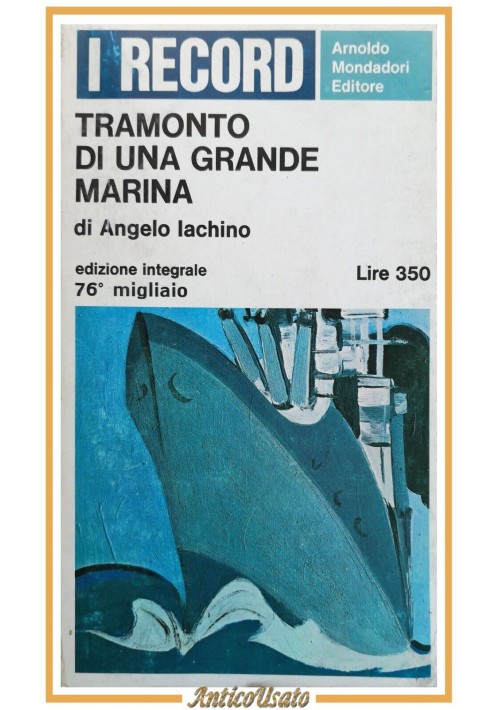 TRAMONTO DI UNA GRANDE MARINA di Angelo Iachino 1966 Mondadori libro guerra navi