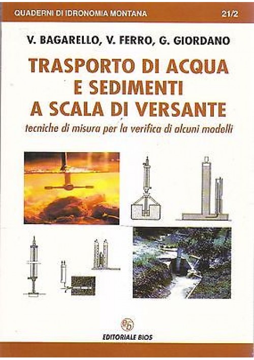 esaurito - TRASPORTO DI ACQUA E SEDIMENTI A SCALA DI VERSANTE Bagarello Ferro 2001 Bios