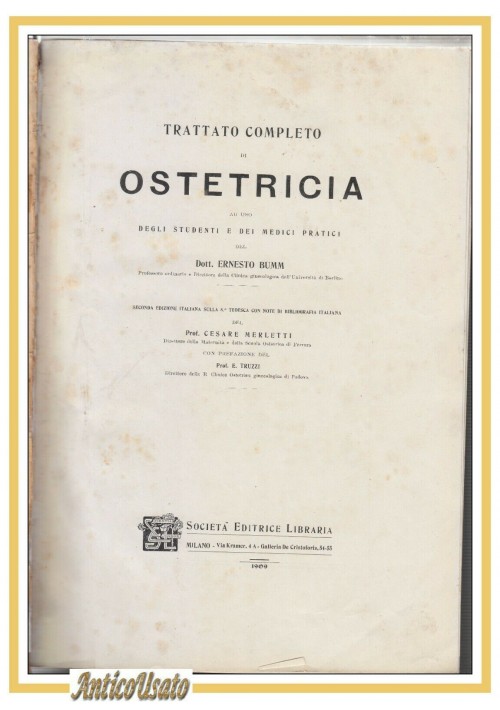 TRATTATO COMPLETO DI OSTETRICIA di Ernesto Bumm 1909 Società editrice libraria