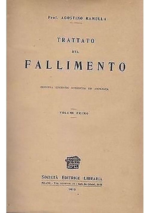 TRATTATO DEL FALLIMENTO Volume I di Agostino Ramella 1915 Editrice Libraria 