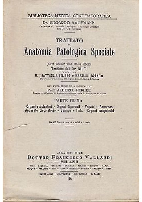 TRATTATO DI ANATOMIA PATOLOGICA SPECIALE 2 voll. Edoardo Kaufmann 1929
