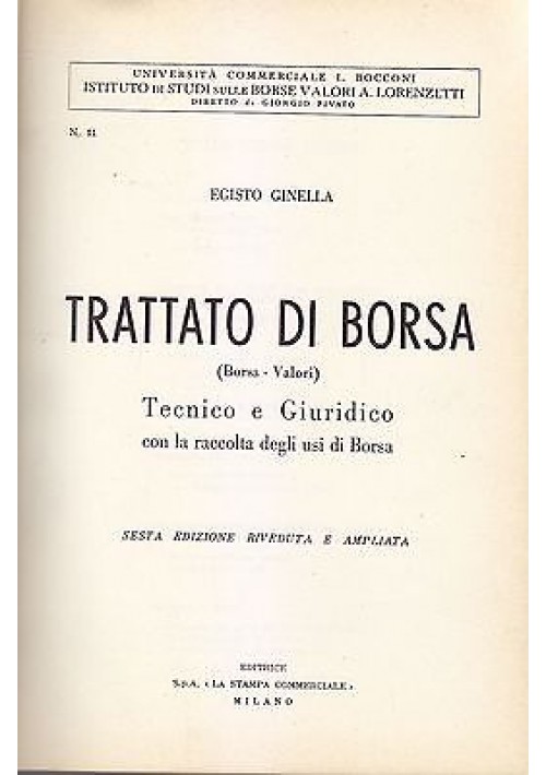 TRATTATO DI BORSA ( BORSA VALORI ) TECNICO E GIURIDICO di Egisto Ginella 1960