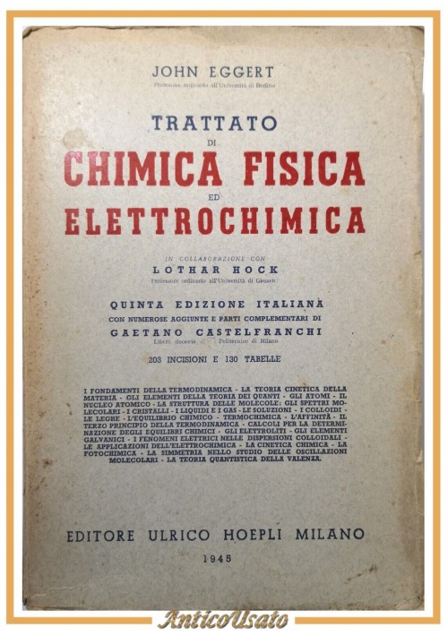 TRATTATO DI CHIMICA FISICA ED ELETTROCHIMICA John Eggert 1945 Hoepli Libro
