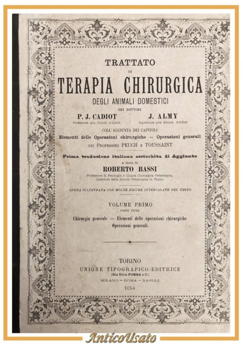 TRATTATO DI TERAPIA CHIRURGICA DEGLI ANIMALI DOMESTICI volume 1 parte I e 2 1898