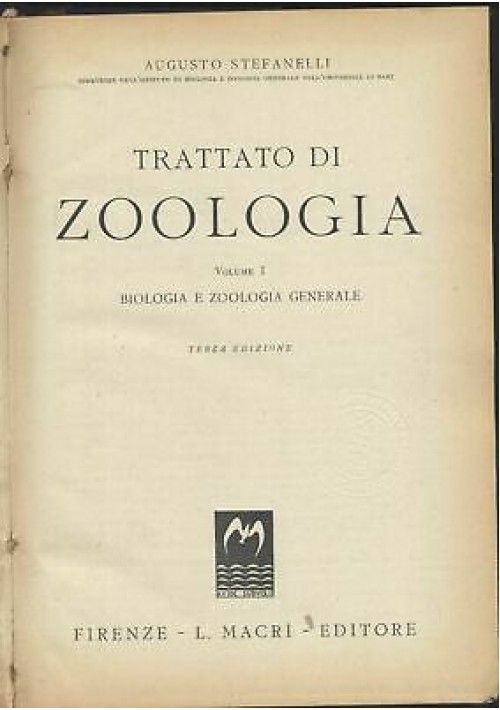 TRATTATO DI ZOOLOGIA vol. I Augusto Stefanelli 1948 Macrì biologia generale