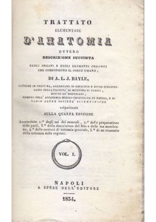 ESAURITO - TRATTATO ELEMENTARE D' ANATOMIA Bayle completo 2 VOLUMI 1834 Napoli medicina antico