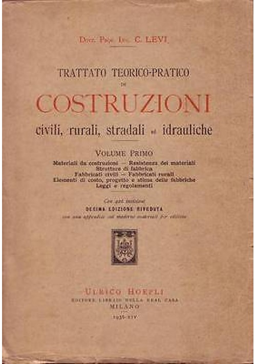 ESAURITO - TRATTATO TEORICO PRATICO DI COSTRUZIONI CIVILI RURALI STRADALI IDRAULICHE Vol. I