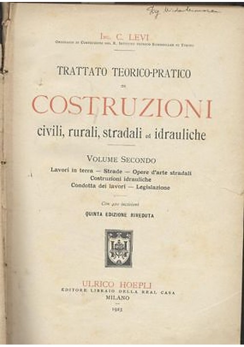 TRATTATO TEORICO PRATICO DI COSTRUZIONI civili rurali Vol II C. Levi 1923