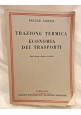 TRAZIONE TERMICA ECONOMIA DEI TRASPORTI di Felice Corini 1950 UTET libro treni