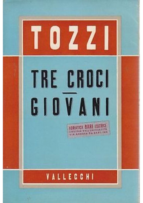 TRE CROCI - GIOVANI di Federico Tozzi  II ediz. ROMANZO Vallecchi II ediz. 1955
