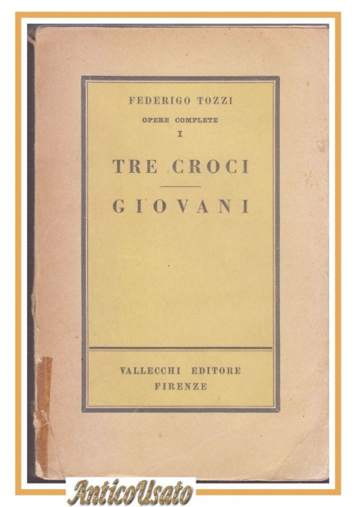 TRE CROCI GIOVANI di Federigo Tozzi 1920 Vallecchi libro romanzo opere complete