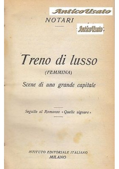 TRENO DI LUSSO (FEMMINA) SCENE DI UNA GRANDE CAPITALE di Notari 