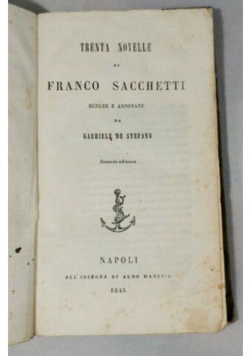 TRENTA NOVELLE DI FRANCO SACCHETTI 1845 all'insegna di Aldo Manuzio libro antico