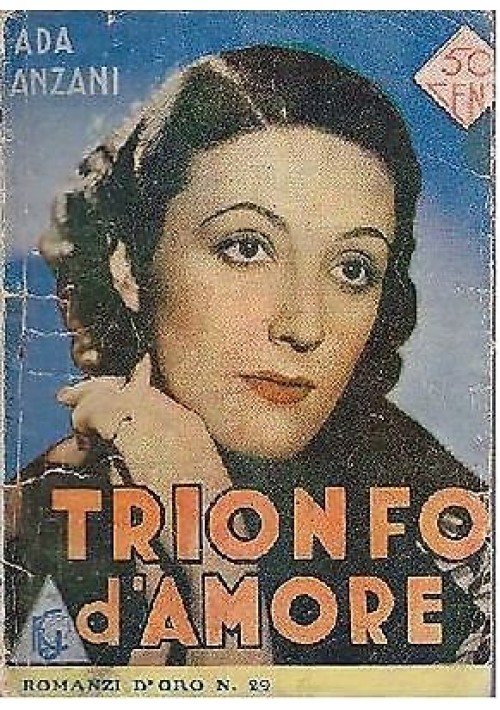 TRIONFO D’AMORE  di Ada Anzani  - Casa Editrice Universale anni '40