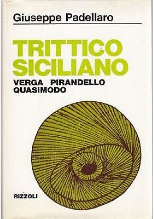 TRITTICO SICILIANO VERGA PIRANDELLO QUASIMODO di Giuseppe Padellaro 1969 I ediz