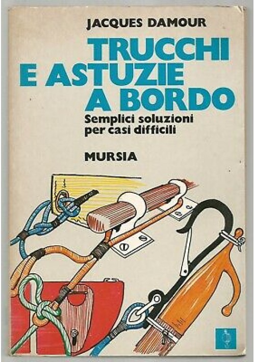 TRUCCHI E ASTUZIE A BORDO di Jacques Damour  semplici soluzioni per casi diffici