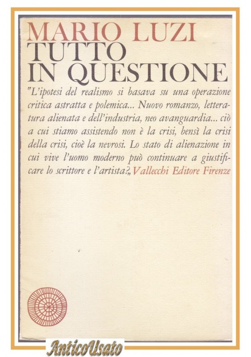 TUTTO IN QUESTIONE di Mario Luzi 1965 Vallecchi Editore libro saggio poesia