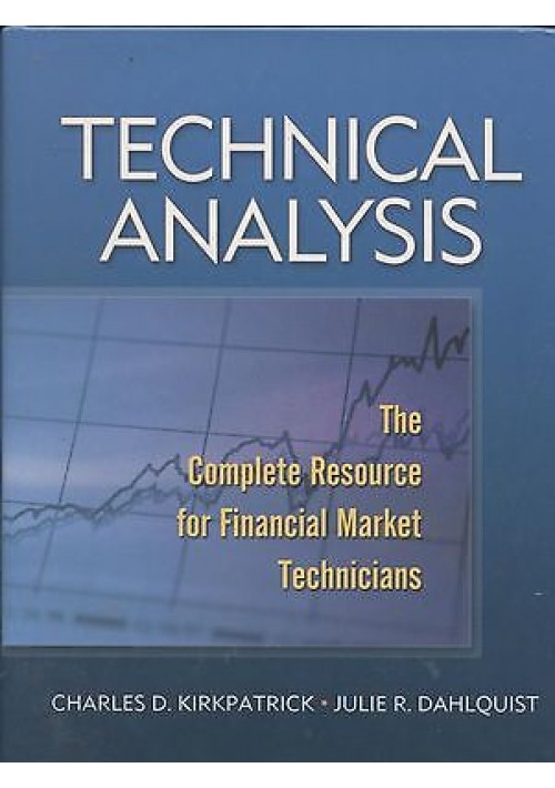 Technical Analysis: The Complete Resource for Financial Market Technicians 2008