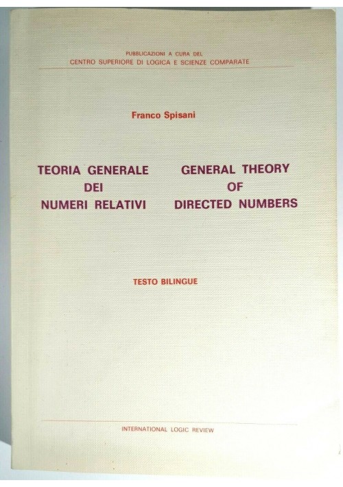Teoria Generale Dei Numeri Relativi di Franco Spisani - Theory directed Numbers