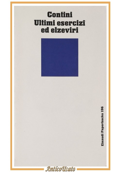 ESAURITO - ULTIMI ESERCIZI ED ELZEVIRI 1968 1987 di Gianfranco Contini 1995 Einaudi Libro