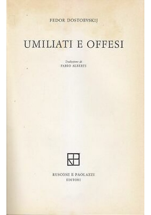 UMILIATI E OFFESI di Fedor Dostoevskij.1961 Rusconi e Paolazzi  *