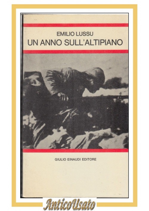 UN ANNO SULL'ALTIPIANO di Emilio Lussu 1974 Einaudi Libro I guerra mondiale