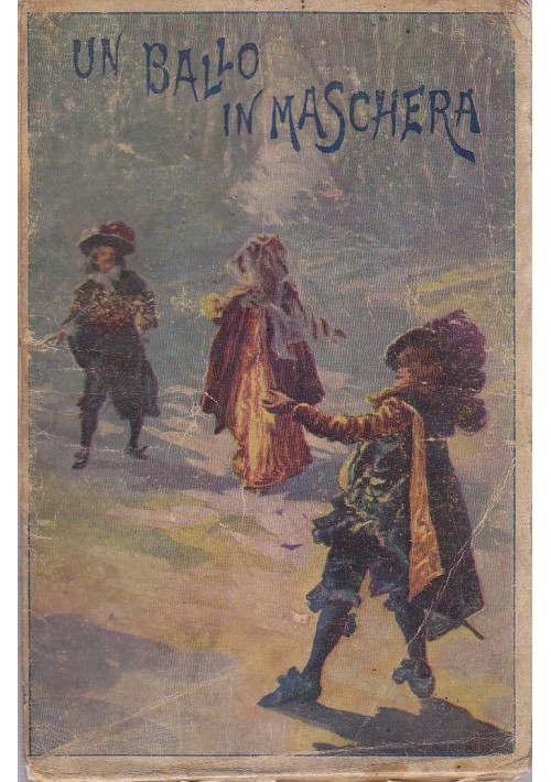 UN BALLO IN MASCHERA Romanzo popolare - Casa Editrice Bietti 1910 