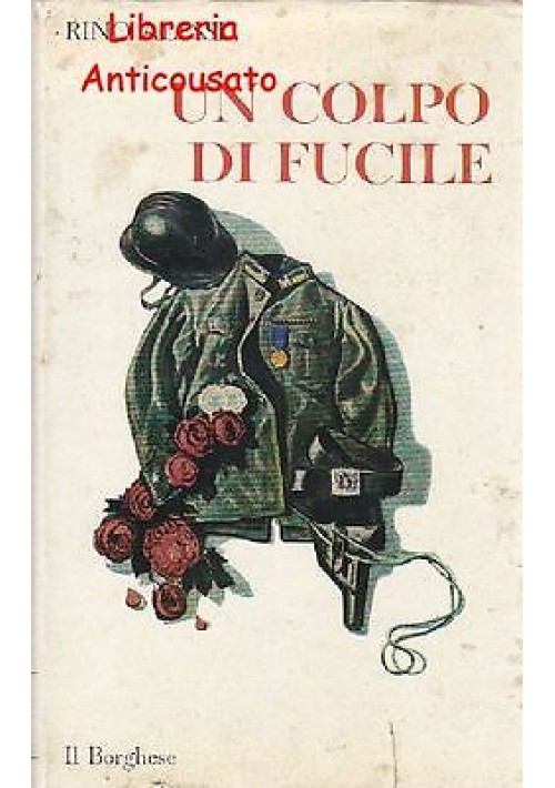 UN COLPO DI FUCILE e altri racconti di Rino Alessi Il Borghese 1967 I edizione