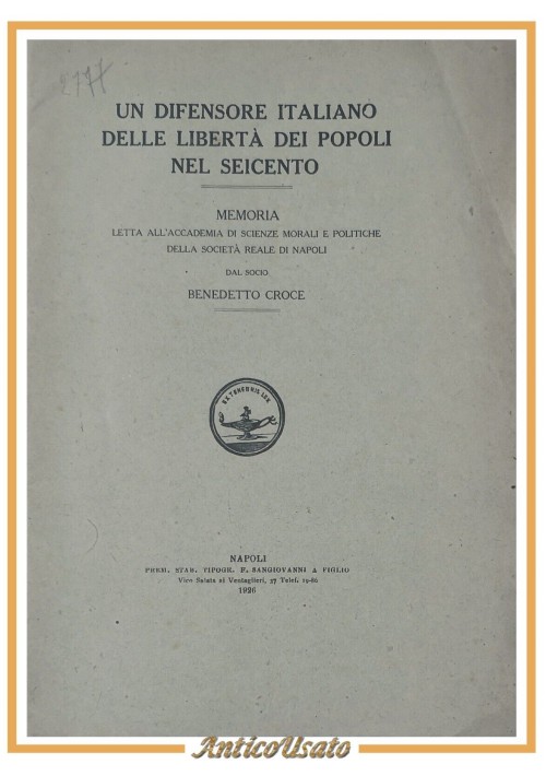 UN DIFENSORE ITALIANO DELLE LIBERTÀ DEI POPOLI NEL SEICENTO di Croce 1926 libro