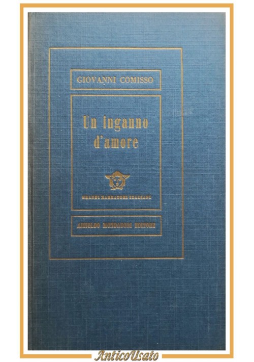 UN INGANNO D'AMORE e alcuni racconti di Giovanni Comisso 1953 Mondadori Libro