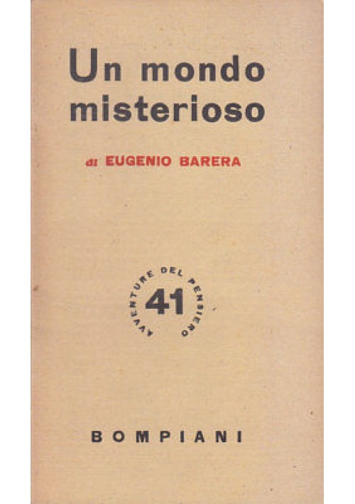 UN MONDO MISTERIOSO Eugenio Barera 1945 Bompiani - metapsichica spiritismo 