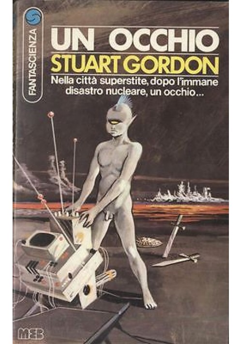 UN OCCHIO di Stuart Gordon  Casa editrice MEB 1977 