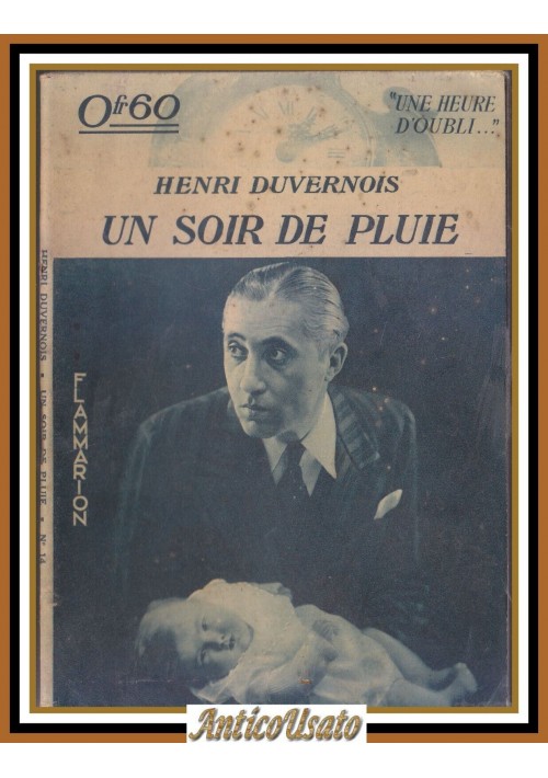 UN SOIR DE PLUIE di Henri Duvernois 1934 Flammarion Libro une heure d'oubli