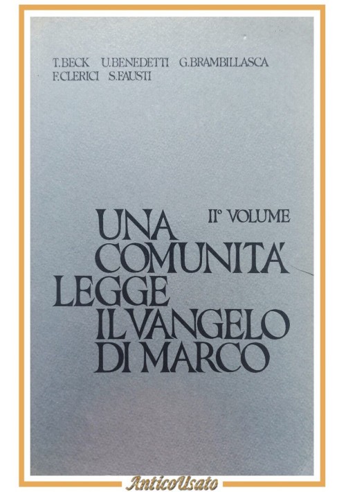 UNA COMUNITÀ LEGGE IL VANGELO DI MARCO volume II 1987 Edizioni Dehoniane Libro