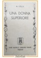 UNA DONNA SUPERIORE di Delly 1941 Salani biblioteca delle signorine Libro