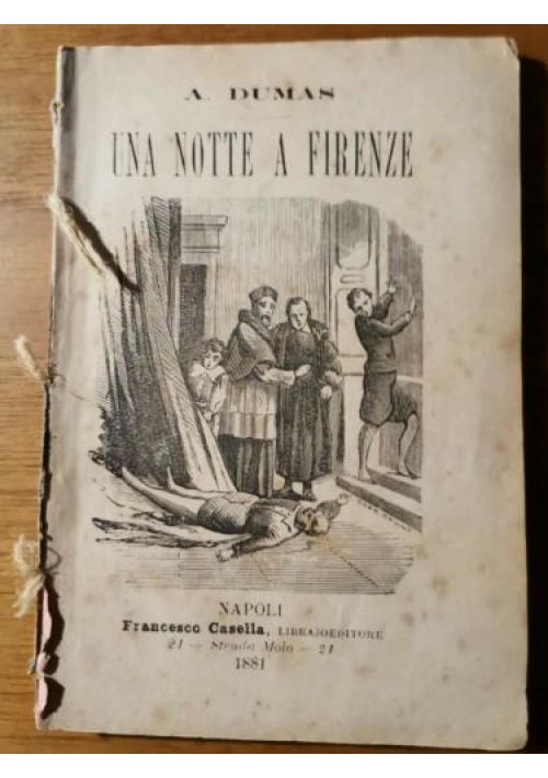 UNA NOTTE A FIRENZE di Alessandro Dumas - Francesco Casella editore 1881 romanzo