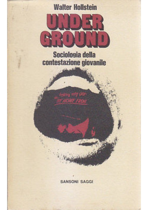 UNDER GROUND di Walter Hollstein sociologia della contestazione giovanile 1974