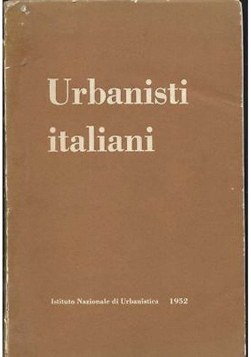 URBANISTI ITALIANI 1952 istituto nazionale di urbanistica *