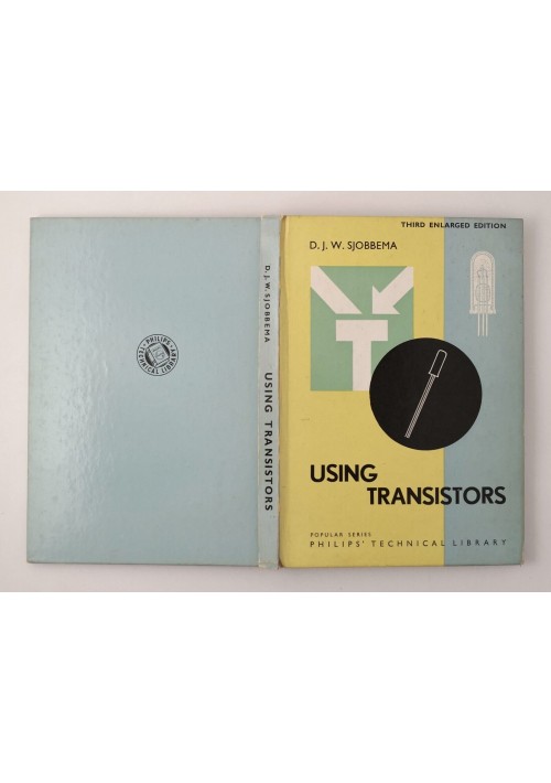 USING TRANSISTORS di Sjobbema 1964 Philips Technical Library Libro elettronica