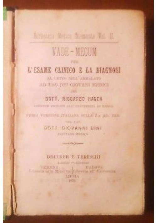 ESAURITO  - VADE MECUM PER L'ESAME CLINICO E LA DIAGNOSI Riccardo Hagen 1876 Drucker 