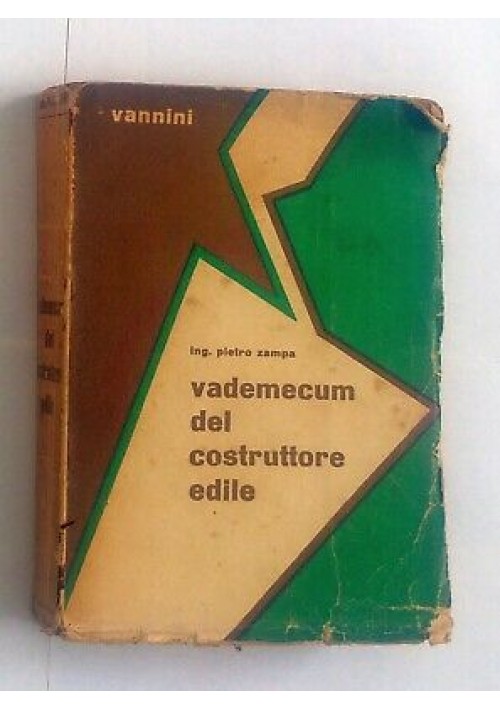 VADEMECUM DEL COSTRUTTORE EDILE di Pietro Zampa 1951 Vannini Brescia