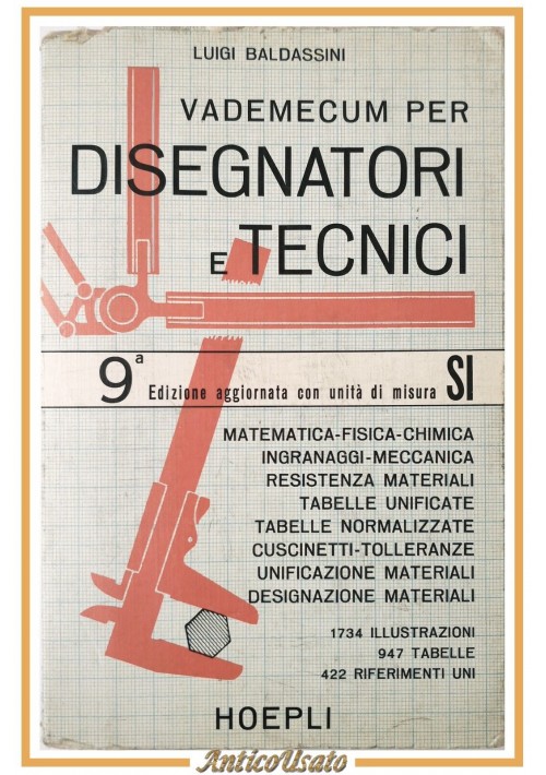 ESAURITO - VADEMECUM PER DISEGNATORI E TECNICI di Luigi Baldassini 1978 Hoepli Manuale