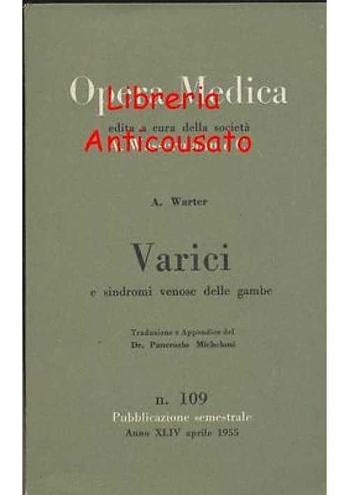 ESAURITO - VARICI E SINDROMI VENOSE DELLE GAMBE - Q. Warter - Opera medica Wassermann 1946