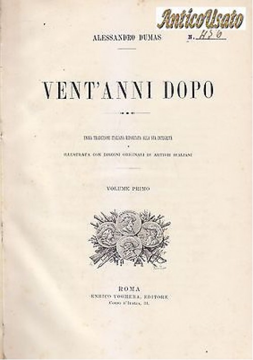 VENT ANNI DOPO di Alessandro Dumas 2 vol.completa 1904 Enrico Voghera ILLUSTRATO