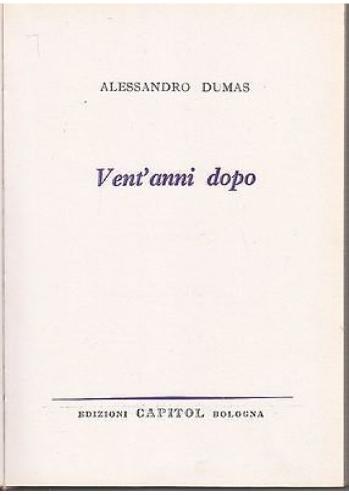 VENT’ANNI DOPO - Alessandro Dumas - Capitol 1962 illustrato da A. Baita